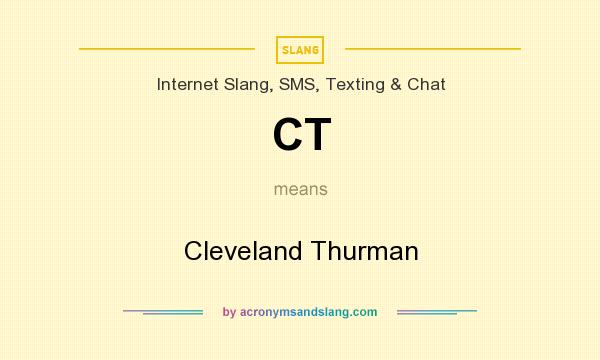 What does CT mean? It stands for Cleveland Thurman