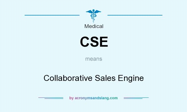 What does CSE mean? It stands for Collaborative Sales Engine