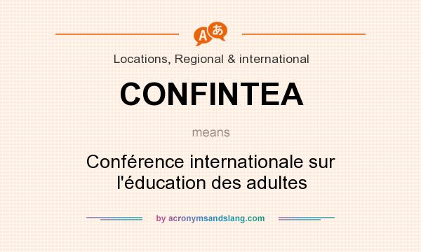 What does CONFINTEA mean? It stands for Conférence internationale sur l`éducation des adultes
