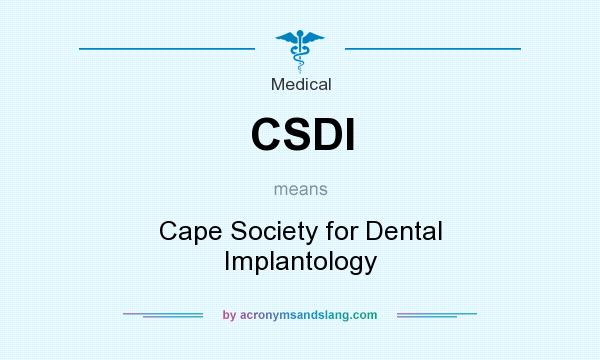 What does CSDI mean? It stands for Cape Society for Dental Implantology