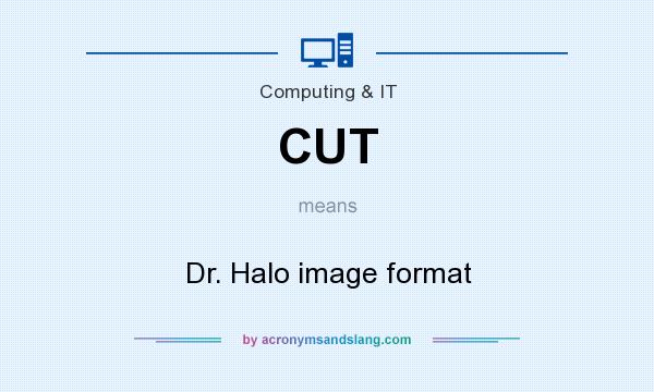 What does CUT mean? It stands for Dr. Halo image format