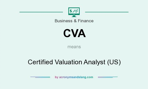 What does CVA mean? It stands for Certified Valuation Analyst (US)