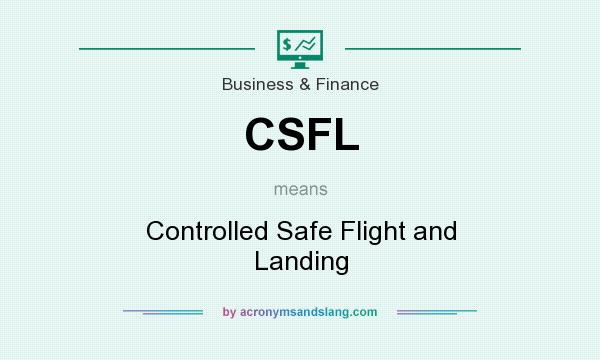 What does CSFL mean? It stands for Controlled Safe Flight and Landing