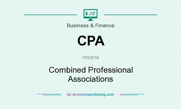 What does CPA mean? It stands for Combined Professional Associations