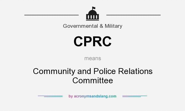 What does CPRC mean? It stands for Community and Police Relations Committee