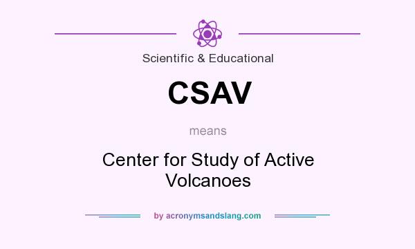 What does CSAV mean? It stands for Center for Study of Active Volcanoes