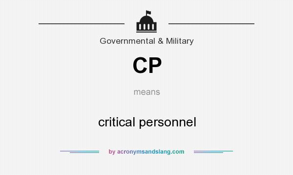 What does CP mean? It stands for critical personnel