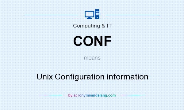 What does CONF mean? It stands for Unix Configuration information