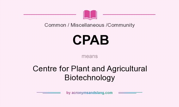 What does CPAB mean? It stands for Centre for Plant and Agricultural Biotechnology