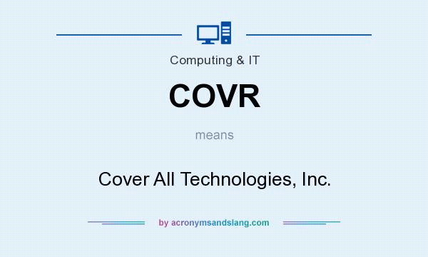 What does COVR mean? It stands for Cover All Technologies, Inc.