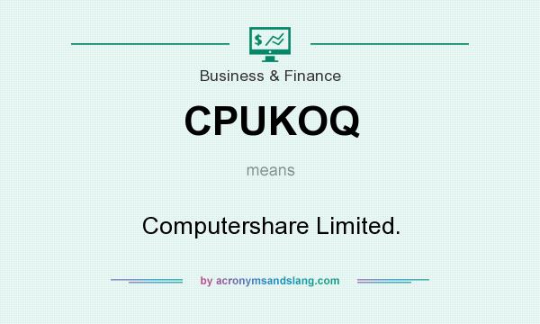 What does CPUKOQ mean? It stands for Computershare Limited.