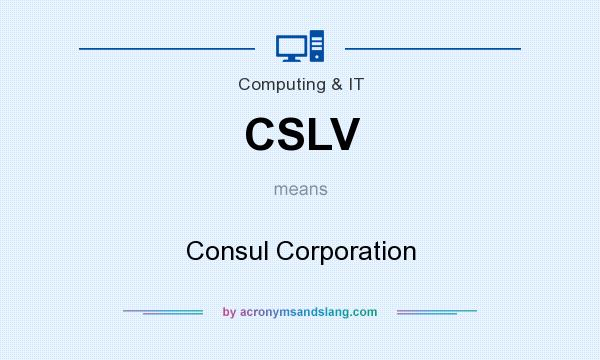 What does CSLV mean? It stands for Consul Corporation