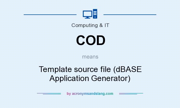 What does COD mean? It stands for Template source file (dBASE Application Generator)