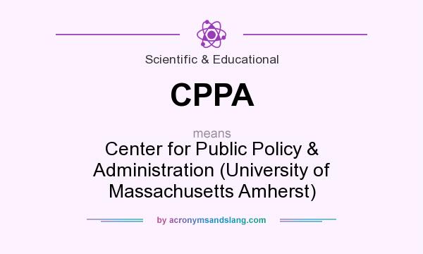 What does CPPA mean? It stands for Center for Public Policy & Administration (University of Massachusetts Amherst)