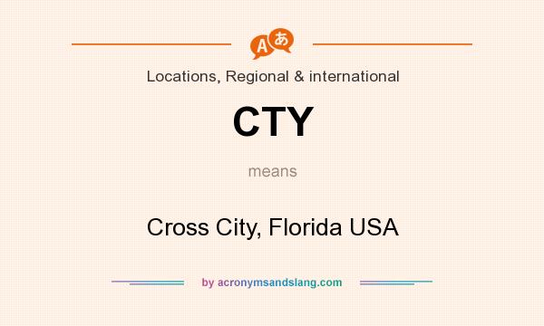 What does CTY mean? It stands for Cross City, Florida USA