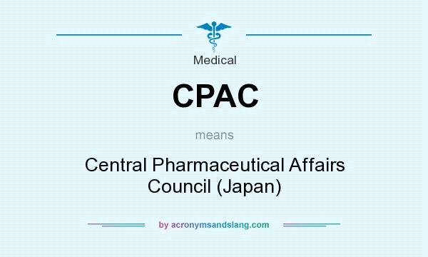 What does CPAC mean? It stands for Central Pharmaceutical Affairs Council (Japan)