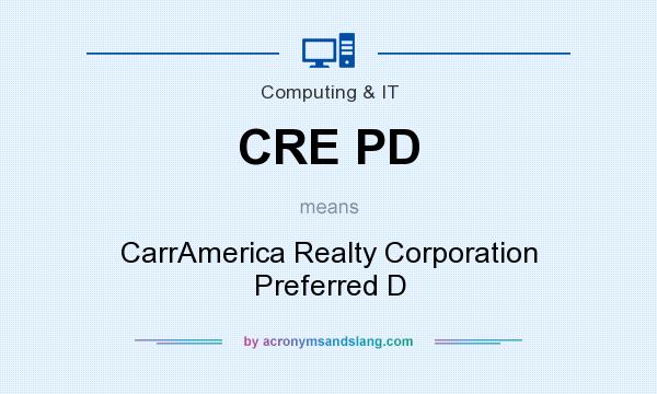 What does CRE PD mean? It stands for CarrAmerica Realty Corporation Preferred D