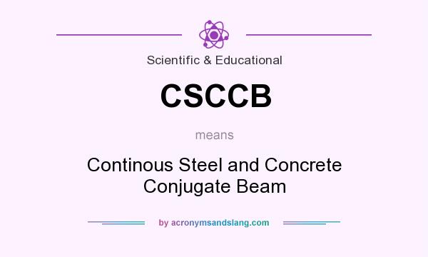 What does CSCCB mean? It stands for Continous Steel and Concrete Conjugate Beam