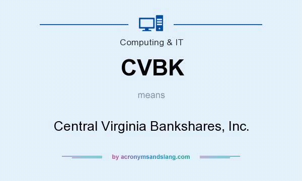 What does CVBK mean? It stands for Central Virginia Bankshares, Inc.
