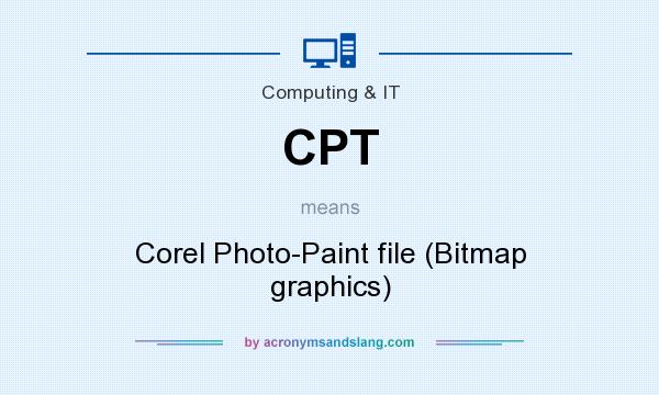 What does CPT mean? It stands for Corel Photo-Paint file (Bitmap graphics)