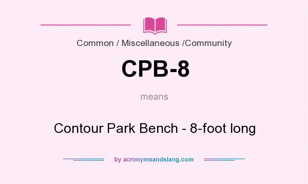 What does CPB-8 mean? It stands for Contour Park Bench - 8-foot long