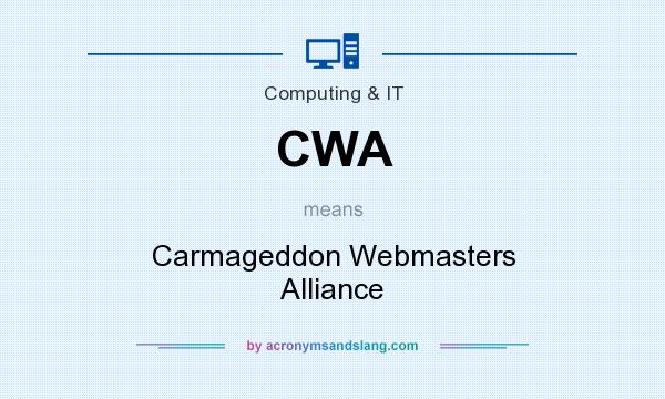 What does CWA mean? It stands for Carmageddon Webmasters Alliance