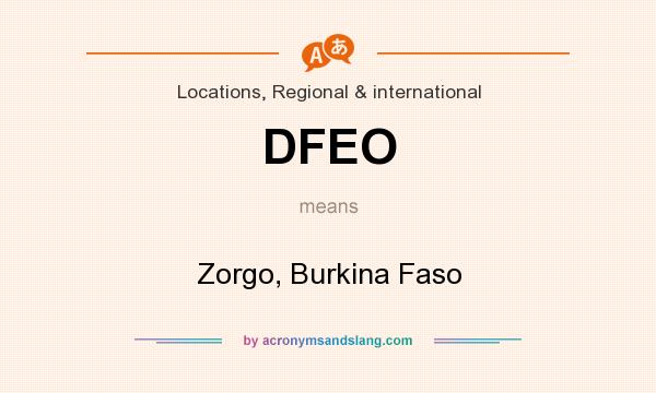 What does DFEO mean? It stands for Zorgo, Burkina Faso