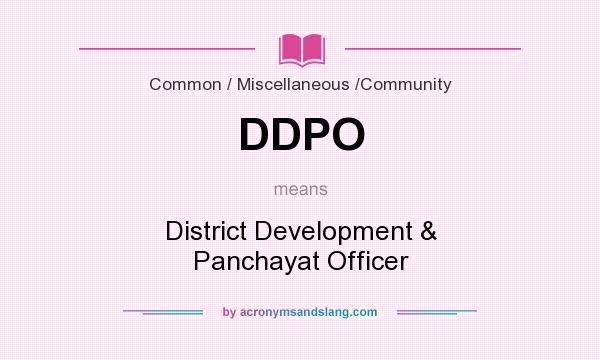 What does DDPO mean? It stands for District Development & Panchayat Officer