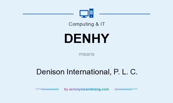 What does DENHY mean? It stands for Denison International, P. L. C.