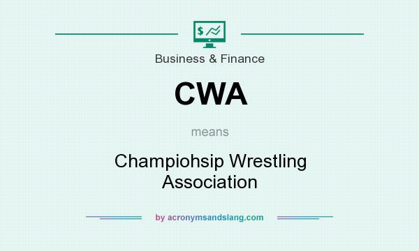What does CWA mean? It stands for Champiohsip Wrestling Association