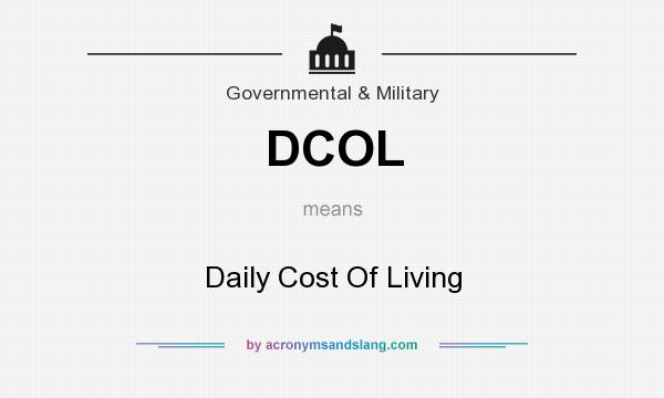 What does DCOL mean? It stands for Daily Cost Of Living