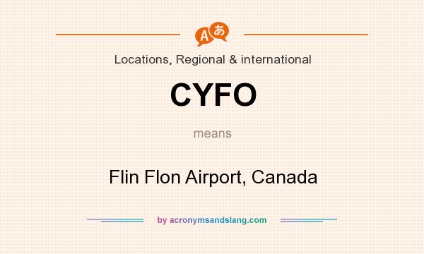What does CYFO mean? It stands for Flin Flon Airport, Canada