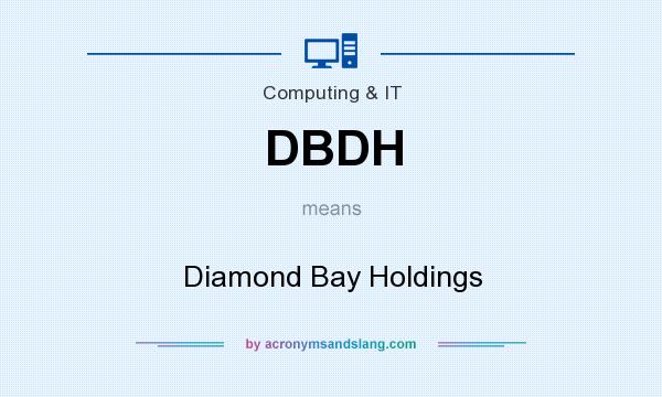 What does DBDH mean? It stands for Diamond Bay Holdings