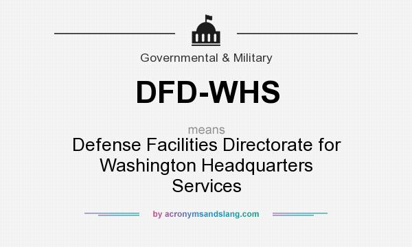 What does DFD-WHS mean? It stands for Defense Facilities Directorate for Washington Headquarters Services