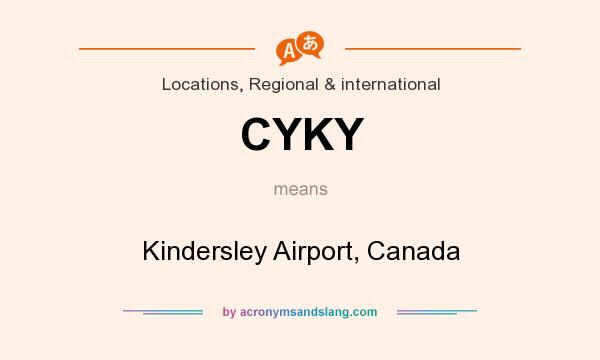 What does CYKY mean? It stands for Kindersley Airport, Canada