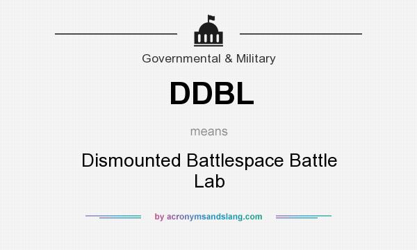 What does DDBL mean? It stands for Dismounted Battlespace Battle Lab