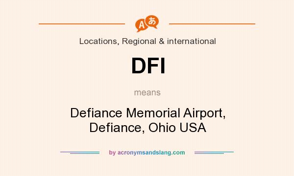 What does DFI mean? It stands for Defiance Memorial Airport, Defiance, Ohio USA