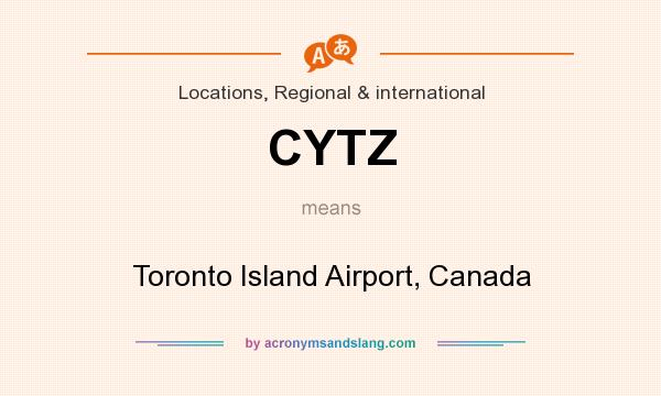 What does CYTZ mean? It stands for Toronto Island Airport, Canada