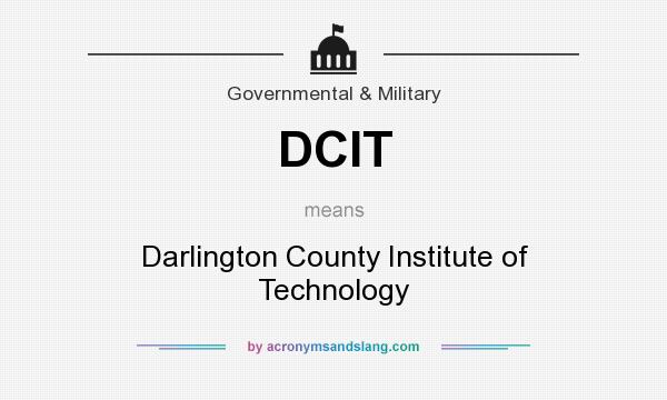 What does DCIT mean? It stands for Darlington County Institute of Technology