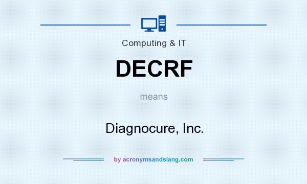 What does DECRF mean? It stands for Diagnocure, Inc.