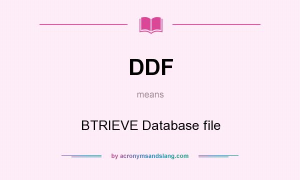 What does DDF mean? It stands for BTRIEVE Database file