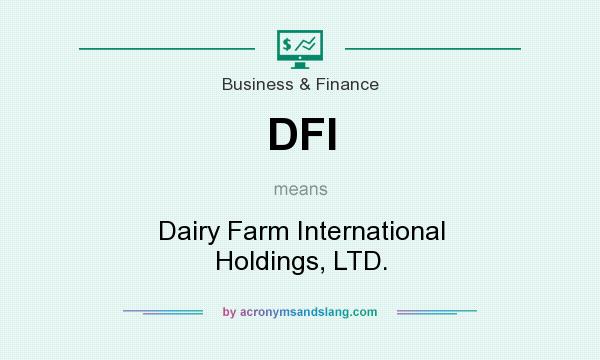 What does DFI mean? It stands for Dairy Farm International Holdings, LTD.
