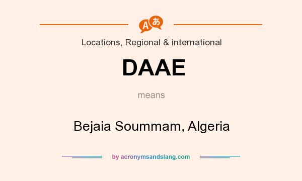 What does DAAE mean? It stands for Bejaia Soummam, Algeria