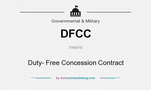 What does DFCC mean? It stands for Duty- Free Concession Contract