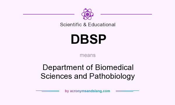 What does DBSP mean? It stands for Department of Biomedical Sciences and Pathobiology