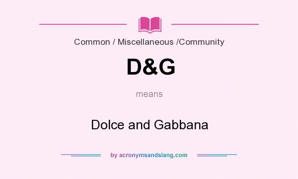d&g stands for