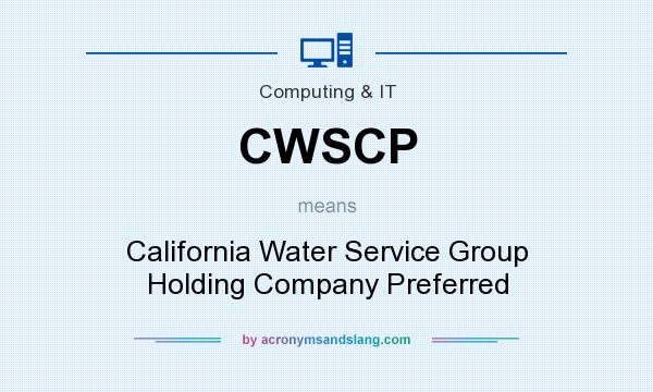 What does CWSCP mean? It stands for California Water Service Group Holding Company Preferred