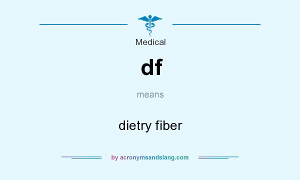 What does df mean? It stands for dietry fiber
