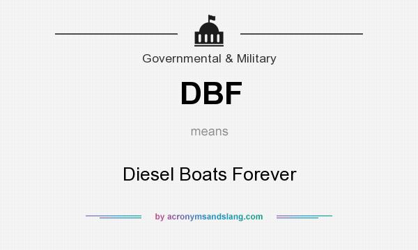 What does DBF mean? It stands for Diesel Boats Forever