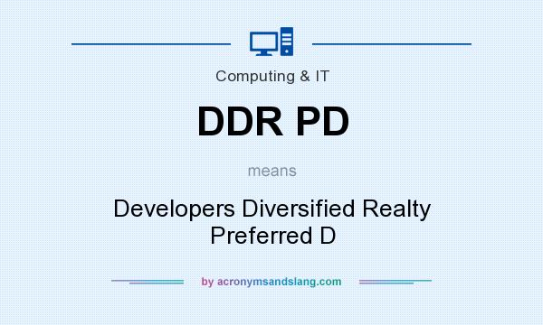 What does DDR PD mean? It stands for Developers Diversified Realty Preferred D